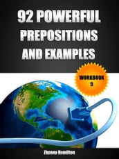 92 Powerful Prepositions and Examples: Workbook 5