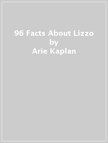96 Facts About Lizzo - Arie Kaplan