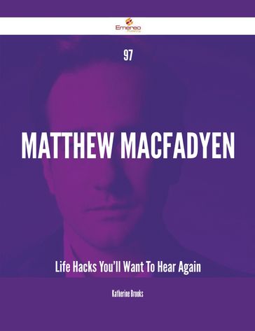 97 Matthew Macfadyen Life Hacks You'll Want To Hear Again - Katherine Brooks