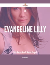 98 Evangeline Lilly Life Hacks You ll Never Forget