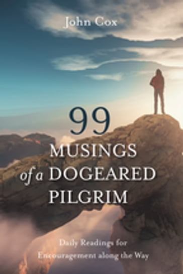 99 Musings of a Dogeared Pilgrim - John Cox