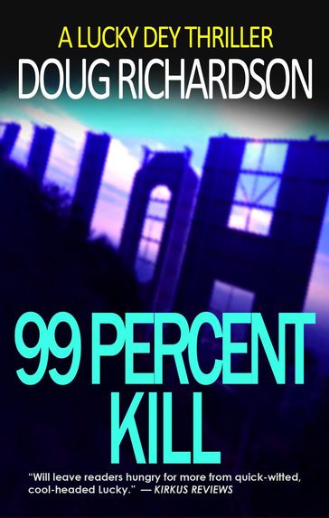 99 Percent Kill: A Lucky Dey Thriller - Doug Richardson