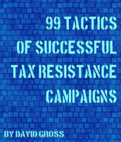 99 Tactics of Successful Tax Resistance Campaigns