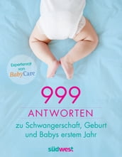 999 Antworten zu Schwangerschaft, Geburt und Babys erstem Jahr