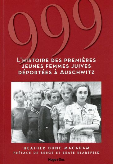 999 - L'histoire des premières jeunes femmes juives déportées à Auschwitz - Heather Dune Macadam