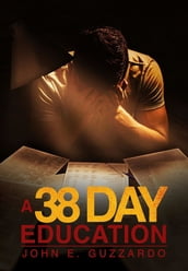 A 38 Day Education