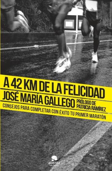 A 42 km de la felicidad - José María Gallego