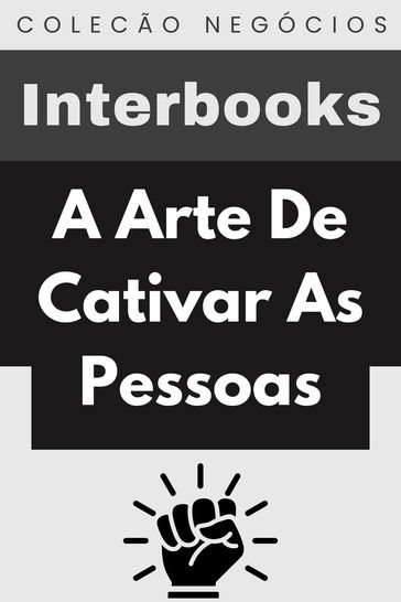 A Arte De Cativar As Pessoas - Interbooks