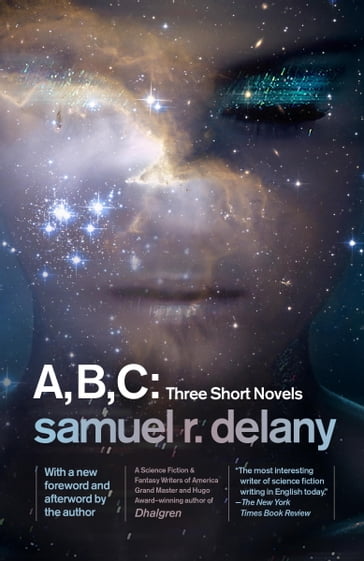 A, B, C: Three Short Novels - Samuel R. Delany