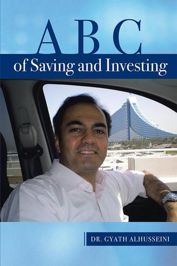 A B C of Saving and Investing - Dr. Gyath Alhusseini