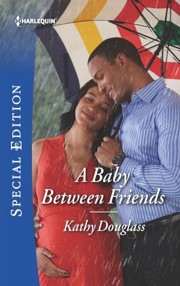 A Baby Between Friends - Kathy Douglass
