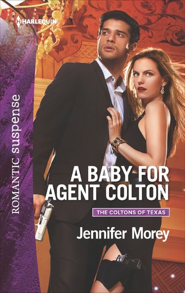A Baby for Agent Colton - Jennifer Morey