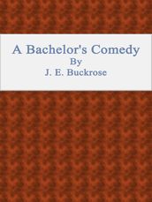 A Bachelor s Comedy