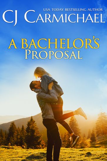 A Bachelor's Proposal - C.J. Carmichael