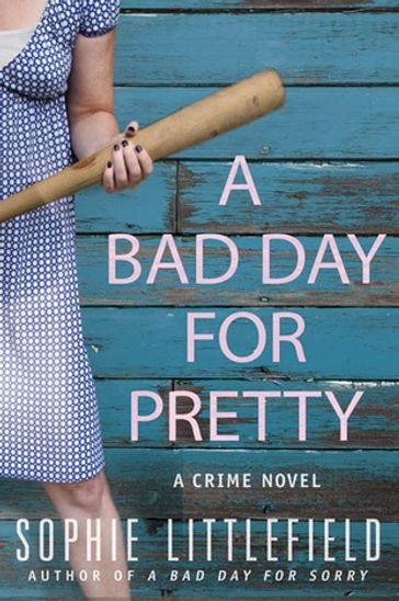 A Bad Day for Pretty - Sophie Littlefield
