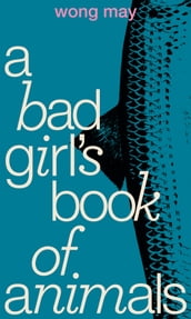A Bad Girl s Book of Animals