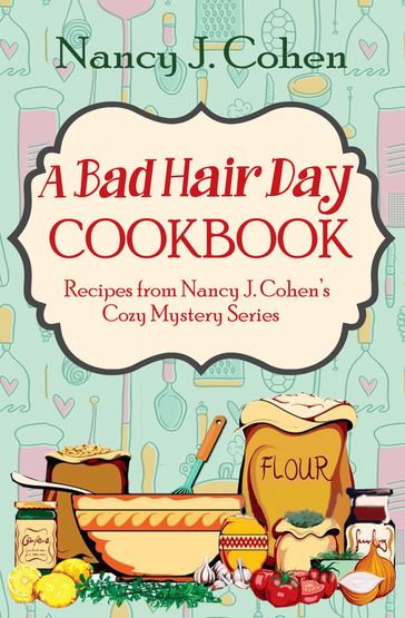 A Bad Hair Day Cookbook - Nancy J. Cohen
