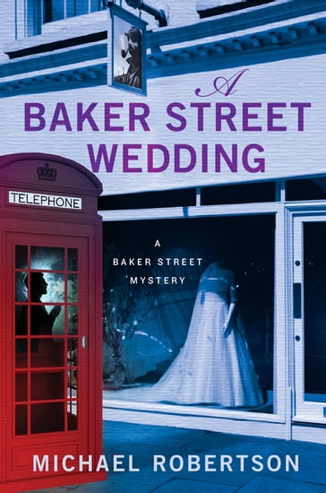 A Baker Street Wedding - Michael Robertson