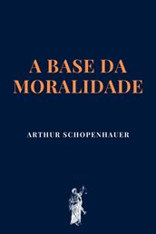 A Base da Moralidade