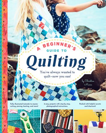 A Beginner's Guide to Quilting - Christine Mann