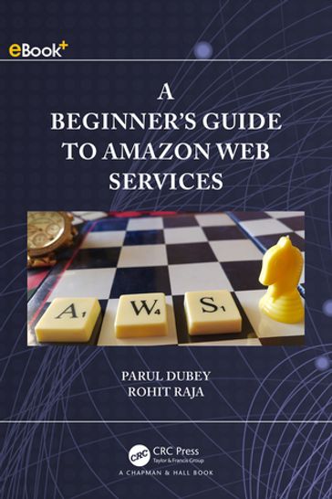 A Beginners Guide to Amazon Web Services - Parul Dubey - Rohit Raja