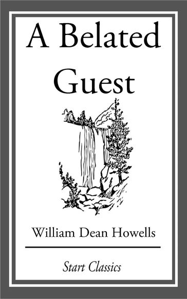 A Belated Guest - William Dean Howells