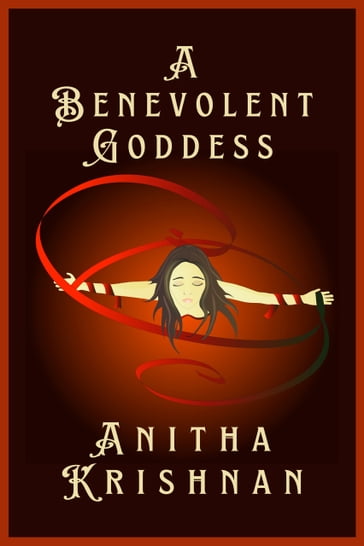 A Benevolent Goddess - Anitha Krishnan