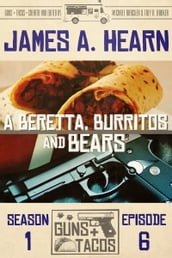 A Beretta, Burritos and Bears