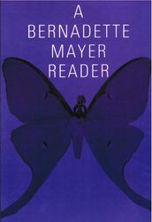 A Bernadette Mayer Reader