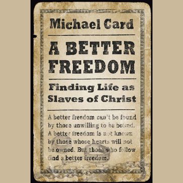 A Better Freedom - Michael Card