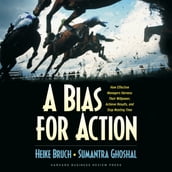 A Bias for Action