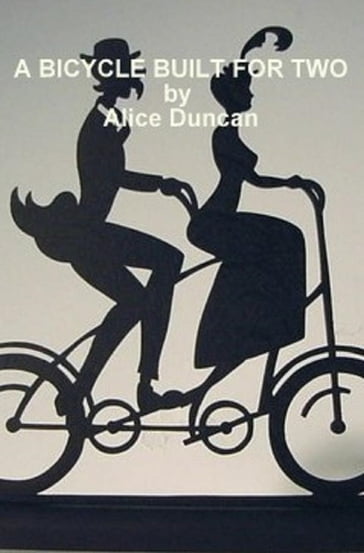 A Bicycle Built for Two - Alice Duncan