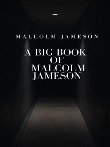 A Big Book of Malcolm Jameson - MALCOLM JAMESON