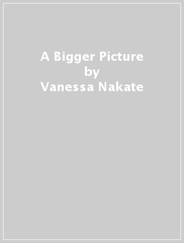 A Bigger Picture - Vanessa Nakate