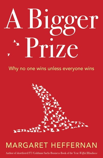 A Bigger Prize - Margaret Heffernan