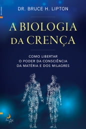 A Biologia da Crença