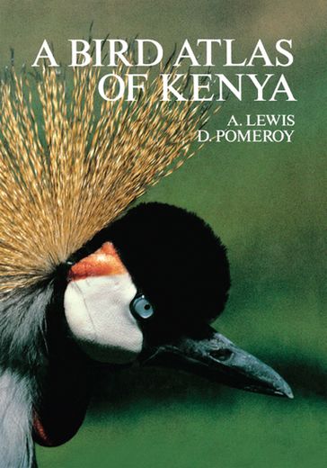 A Bird Atlas of Kenya - Adrian Lewis