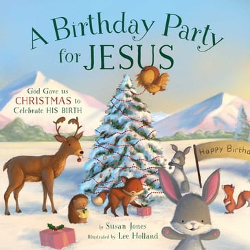A Birthday Party for Jesus - Susan Jones