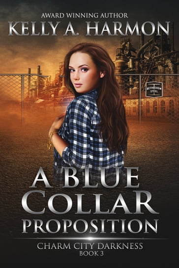 A Blue Collar Proposition - Kelly A. Harmon