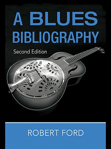 A Blues Bibliography - Robert Ford