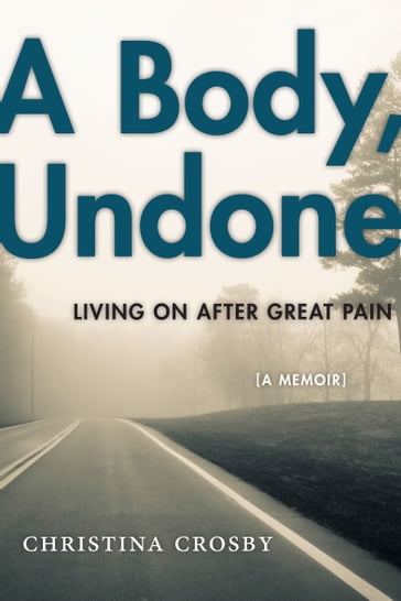 A Body, Undone - Christina Crosby