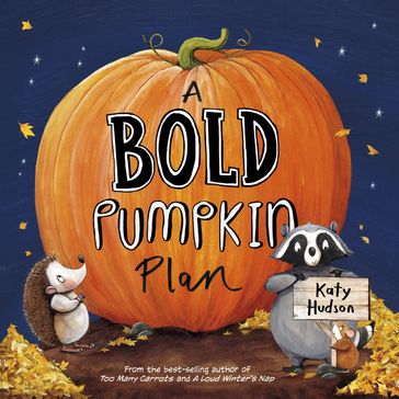 A Bold Pumpkin Plan - Katy Hudson