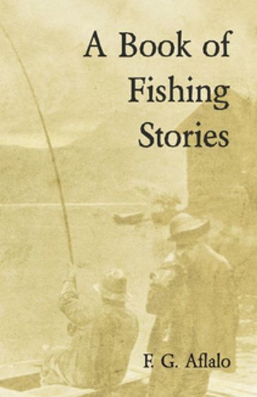 A Book of Fishing Stories - Frederick George Aflalo
