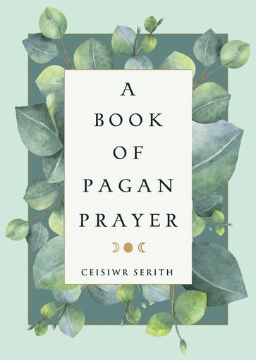 A Book of Pagan Prayer - Ceisiwr Serith