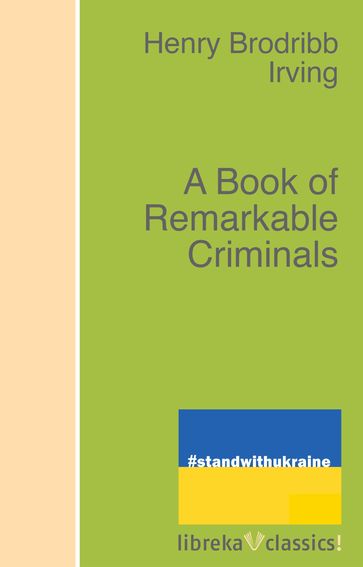 A Book of Remarkable Criminals - H. B. Irving