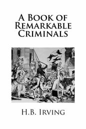 A Book of Remarkable Criminals