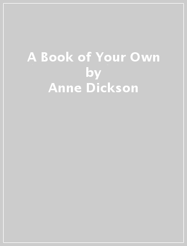 A Book of Your Own - Anne Dickson