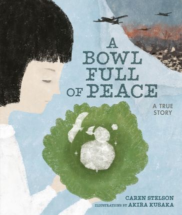 A Bowl Full of Peace - Caren Stelson