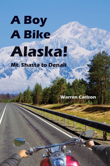 A Boy A Bike Alaska! - Warren Carlson
