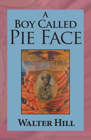 A Boy Called Pie Face - Walter Hill